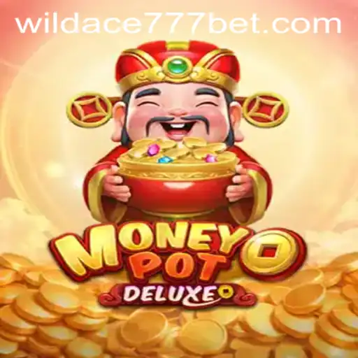 Experience the Thrill of MoneyPotDELUXE with WildAce777