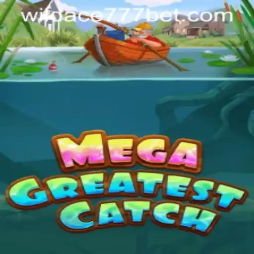 Unleashing the Adventure: A Deep Dive into MegaGreatestCatch with WildAce777